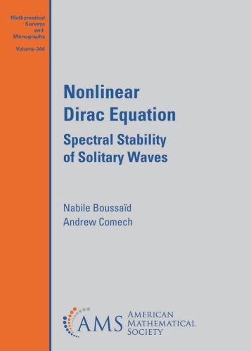 Бумажная книга «Nonlinear Dirac Equation: Spectral Stability of Solitary Waves», авторов Эндрю Комеч, Набиль Буссаид - фото №1