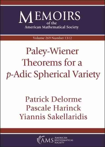 Бумажная книга «Paley-Wiener Theorems for a $p$-Adic Spherical Variety», авторов Паскаль Харинк, Патрик Делорм, Яннис Сакелларидис - фото №1