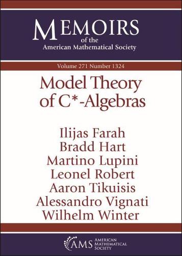 [object Object] «Model Theory of $\mathrm {C}^*$-Algebras», авторов Аарон Тикуисис, Брэдд Харт, Ильяс Фарах, Леонель Роберт, Мартино Лупини - фото №1