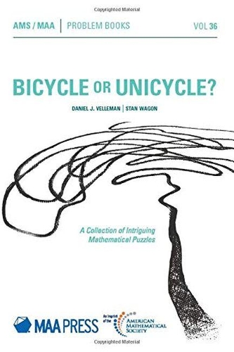 Паперова книга «Bicycle or Unicycle?: A Collection of Intriguing Mathematical Puzzles», авторів Деніел Дж. Веллеман, Стен Вагон - фото №1
