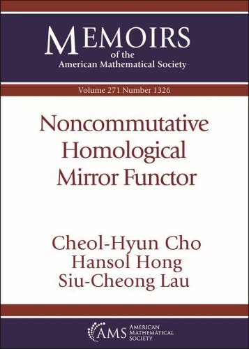 Бумажная книга «Noncommutative Homological Mirror Functor», авторов Чхоль-Хюн Чо, Хансоль Хонг, Сиу-Чеонг Лау - фото №1