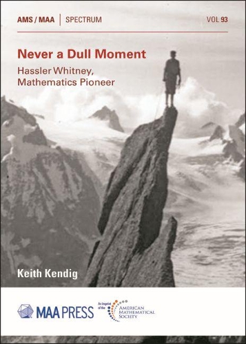 Бумажная книга «Never a Dull Moment: Hassler Whitney, Mathematics Pioneer», автор Кит Кендиг - фото №1