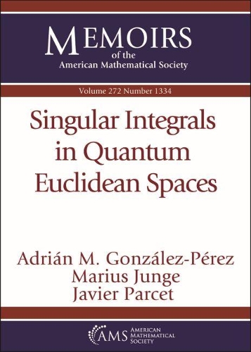 Бумажная книга «Singular Integrals in Quantum Euclidean Spaces», авторов Адриан М. Гонсалес-Перес, Хавьер Парсе, Мариус Бой - фото №1