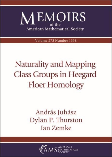 [object Object] «Naturality and Mapping Class Groups in Heegard Floer Homology», авторов Андраш Юхаш, Дилан П. Терстон, Ян Земке - фото №1