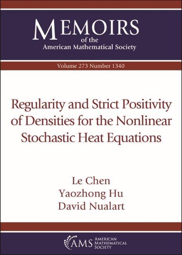 Бумажная книга «Regularity and Strict Positivity of Densities for the Nonlinear Stochastic Heat Equations», авторов Дэвид Нуаларт, Ле Чен, Яочжун Ху - фото №1