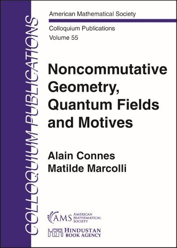 [object Object] «Noncommutative Geometry, Quantum Fields and Motives», авторів Ален Коннес, Матильда Марколлі - фото №1