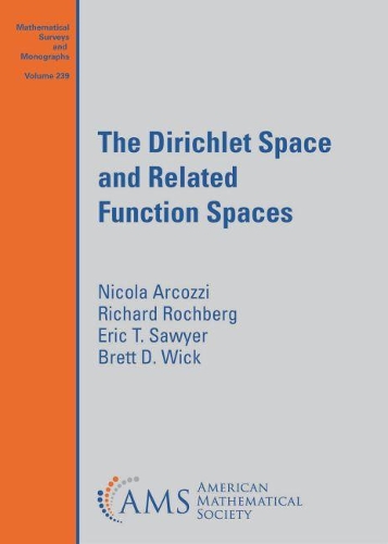 [object Object] «The Dirichlet Space and Related Function Spaces», авторів Брет Д. Вік, Ерік Т. Сойєр, Нікола Аркоцці, Річард Рохберг - фото №1