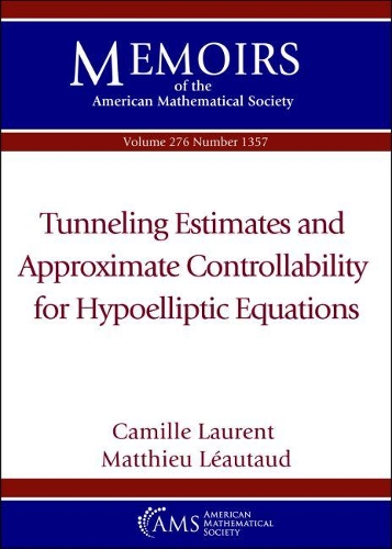 Бумажная книга «Tunneling Estimates and Approximate Controllability for Hypoelliptic Equations», авторов Камилла Лоран, Маттье Леото - фото №1