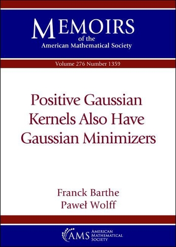 [object Object] «Positive Gaussian Kernels Also Have Gaussian Minimizers», авторів Франк Барт, Павел Вольф - фото №1