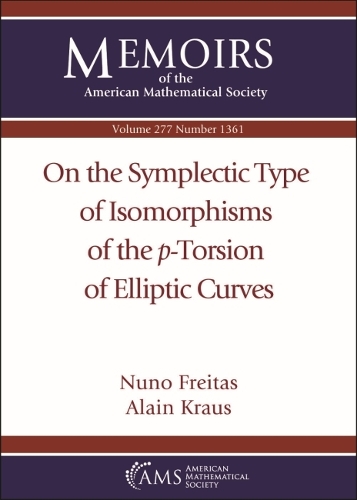 Бумажная книга «On the Symplectic Type of Isomorphisms of the $p$-Torsion of Elliptic Curves», авторов Ален Краус, Нуно Фрейтас - фото №1