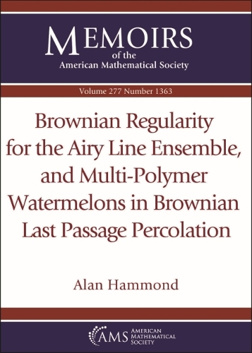 Бумажная книга «Brownian Regularity for the Airy Line Ensemble, and Multi-Polymer Watermelons in Brownian Last Passage Percolation», автор Алан Хаммонд - фото №1