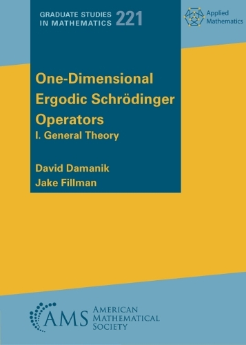[object Object] «One-Dimensional Ergodic Schrodinger Operators: I. General Theory», авторів Девід Даманік, Джейк Філлман - фото №1
