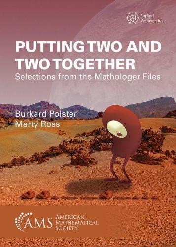 Бумажная книга «Putting Two and Two Together: Selections from the Mathologer Files», авторов Буркард Польстер, Марти Росс - фото №1