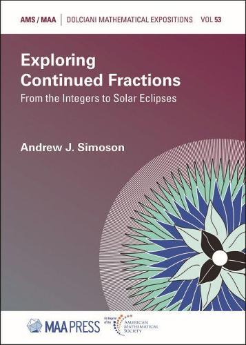 [object Object] «Exploring Continued Fractions: From the Integers to Solar Eclipses», автор Эндрю Дж. Симосон - фото №1