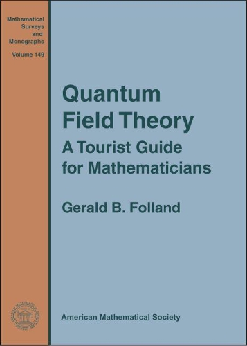[object Object] «Quantum Field Theory: A Tourist Guide for Mathematicians», автор Джеральд Б. Фолланд - фото №1