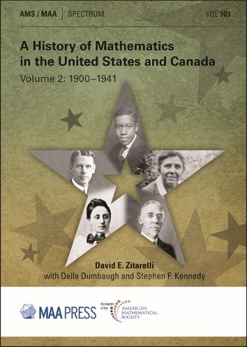 Паперова книга «A History of Mathematics in the United States and Canada: Volume 2: 1900–1941», авторів Девід Е. Зітареллі, Делла Дамбо, Стівен Ф. Кеннеді - фото №1