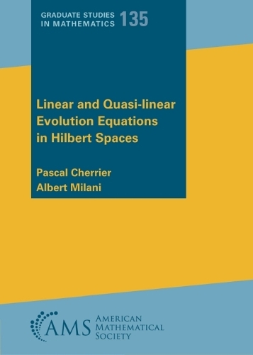 Бумажная книга «Linear and Quasi-linear Evolution Equations in Hilbert Spaces», авторов Альберт Милани, Паскаль Черрье - фото №1