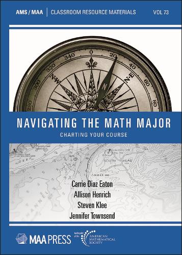 Бумажная книга «Navigating the Math Major: Charting Your Course», авторов Эллисон Хенрих, Стивен Кли - фото №1