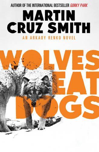 Бумажная книга «Wolves Eat Dogs», автор Мартин Круз Смит - фото №1