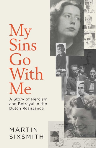 Бумажная книга «My Sins Go With Me: A Story of Heroism and Betrayal in the Dutch Resistance», автор Мартин Сиксмит - фото №1