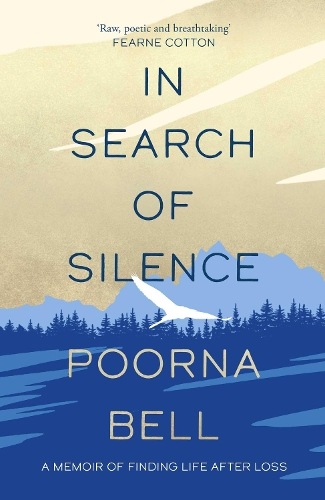 Бумажная книга «In Search of Silence: A memoir of finding life after loss», автор Пурна Белл - фото №1