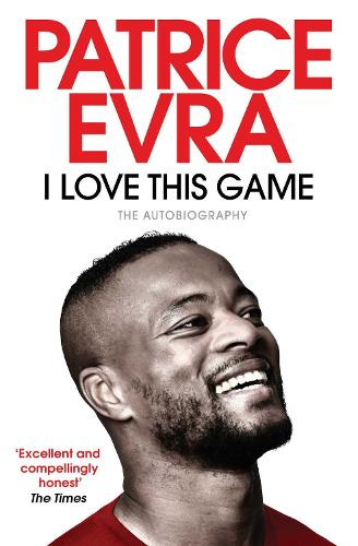 Бумажная книга «I Love This Game: The Autobiography», автор Патрис Эвра - фото №1