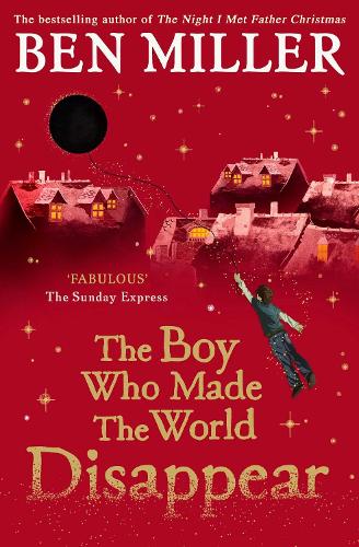 Паперова книга «The Boy Who Made the World Disappear: an epic time-travel adventure from the author of smash hit Fairytale», автор Бен Міллер - фото №1