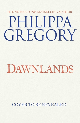 Бумажная книга «Dawnlands: the number one bestselling author of vivid stories crafted by history», автор Филиппа Грегори - фото №1