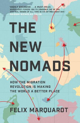 Бумажная книга «The New Nomads: How the Migration Revolution is Making the World a Better Place», автор Феликс Марквардт - фото №1