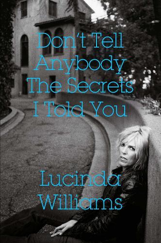 Бумажная книга «Don't Tell Anybody the Secrets I Told You», автор Люсинда Уильямс - фото №1