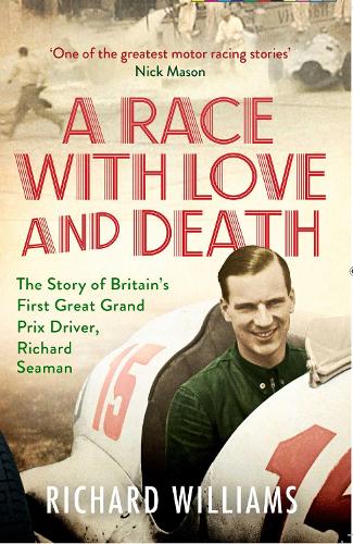 Бумажная книга «A Race with Love and Death: The Story of Richard Seaman», автор Ричард Уильямс - фото №1
