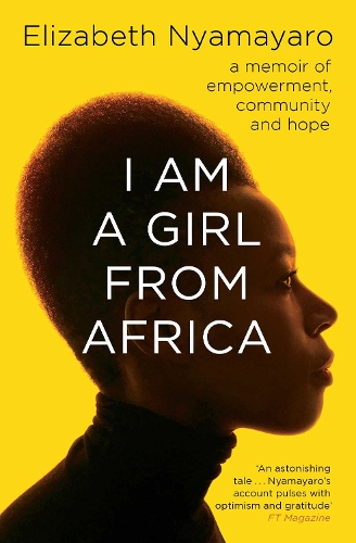 Бумажная книга «I Am A Girl From Africa: A memoir of empowerment, community and hope», автор Элизабет Ньямаяро - фото №1