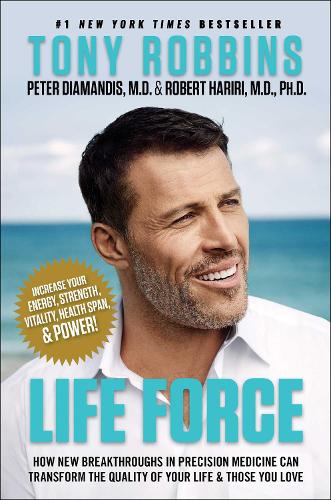 Бумажная книга «Life Force: How New Breakthroughs in Precision Medicine Can Transform the Quality of Your Life & Those You Love», авторов Питер Х. Диамандис, Тони Роббинс - фото №1