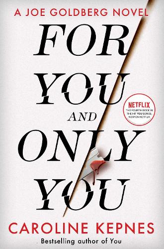 Паперова книга «For You And Only You: The addictive new thriller in the YOU series, now a hit Netflix show», автор Керолайн Кепнес - фото №1