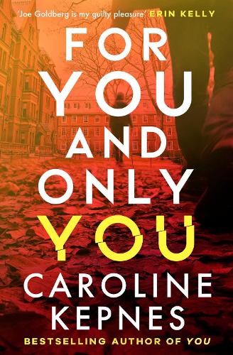 Бумажная книга «For You And Only You: The addictive new thriller in the YOU series, now a hit Netflix show», автор Кэролайн Кепнес - фото №1