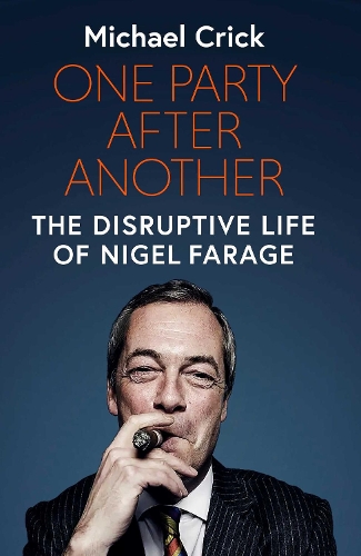 Бумажная книга «One Party After Another: The Disruptive Life of Nigel Farage», автор Майкл Крик - фото №1