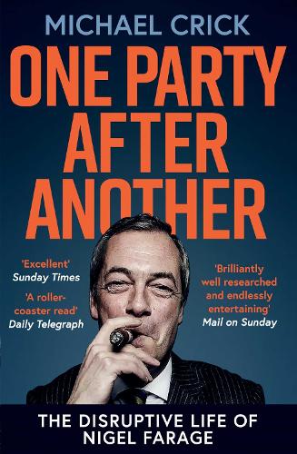 Бумажная книга «One Party After Another: The Disruptive Life of Nigel Farage», автор Майкл Крик - фото №1