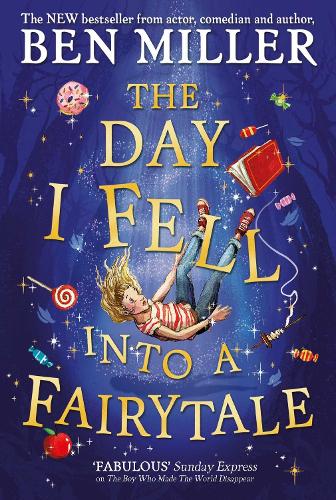 Бумажная книга «The Day I Fell Into a Fairytale: The Bestselling Classic Adventure from Ben Miller», автор Бен Миллер - фото №1
