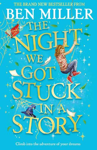 Бумажная книга «The Night We Got Stuck in a Story: From the author of smash-hit The Day I Fell Into a Fairytale», автор Бен Миллер - фото №1