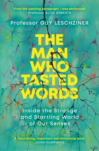Бумажная книга «The Man Who Tasted Words: Inside the Strange and Startling World of Our Senses», автор Ги Лешцинер - фото №1