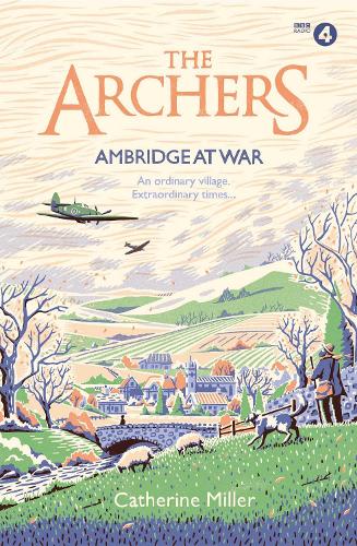 Паперова книга «The Archers: Ambridge At War», автор Кетрін Міллер - фото №1