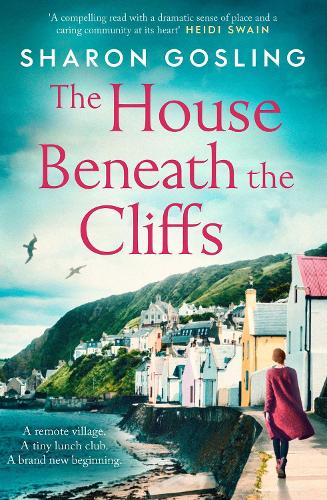 Бумажная книга «The House Beneath the Cliffs: the most uplifting novel about second chances you'll read this year», автор Шэрон Гослинг - фото №1