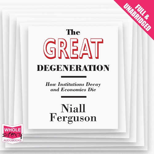 Аудіокнига «The Great Degeneration», автор Ніл Фергюсон - фото №1