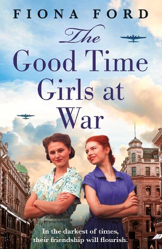 Бумажная книга «The Good Time Girls at War: A brand new compelling and heartwarming WW2 saga», автор Фиона Форд - фото №1