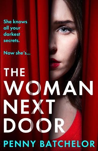 Бумажная книга «The Woman Next Door: A BRAND NEW utterly unputdownable psychological thriller with a jaw-dropping twist, perfect for 2025!», автор Пенни Бэтчелор - фото №1