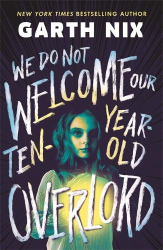 Бумажная книга «We Do Not Welcome Our Ten-Year-Old Overlord», автор Гарт Никс - фото №1