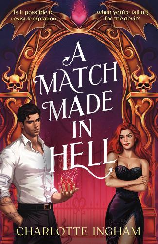 Бумажная книга «A Match Made in Hell: Is it possible to resist temptation when you're falling for the devil?», автор Шарлотта Ингхэм - фото №1