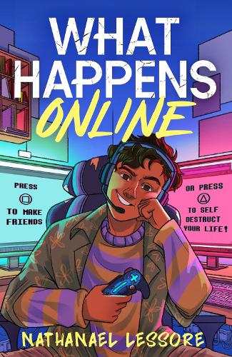 Бумажная книга «What Happens Online: The unforgettable new teen comedy from the Waterstones Children's Book Prize-winning author», автор Нафанаил Лессор - фото №1