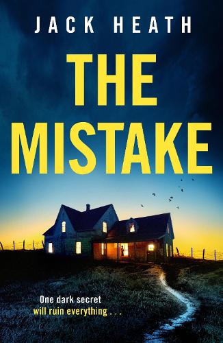 Паперова книга «The Mistake: An utterly gripping and addictive psychological thriller with a shocking twist!», автор Джек Хіт - фото №1