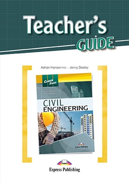 Бумажная книга «Career Paths. Civil Engineering. Teacher's Guide», авторов Эдриан Хэнсон, Дженни Дули - фото №1